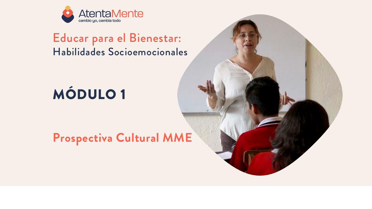 Módulo 1: Habilidades socioemocionales: educar para el bienestar CC101